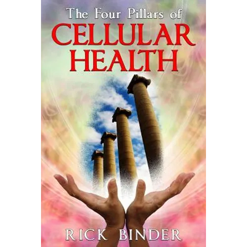 The Four Pillars of Cellular Health - Paperback