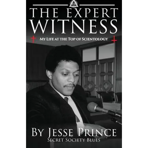 The Expert Witness: My Life at the Top of Scientology - Paperback