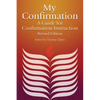 My Confirmation: A Guide for Confirmation Instruction, Revised and Updated - Paperback