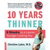 Ten Years Thinner: 6 Weeks to a Leaner, Younger-Looking You! No Gym Required! - Paperback