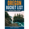 Oregon Bucket List Adventure Guide - Paperback