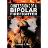 Confessions of a Bipolar Firefighter - Hardcover