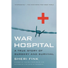 War Hospital: A True Story of Surgery and Survival - Paperback