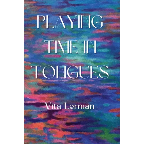 Playing Time in Tongues - Paperback