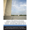 History of the Offshore Oil and Gas Industry in Southern Louisiana: Bayou Lafourche - Oral Histories of the Oil and Gas Industry: OCS Study MMS 2008-0 - Paperback