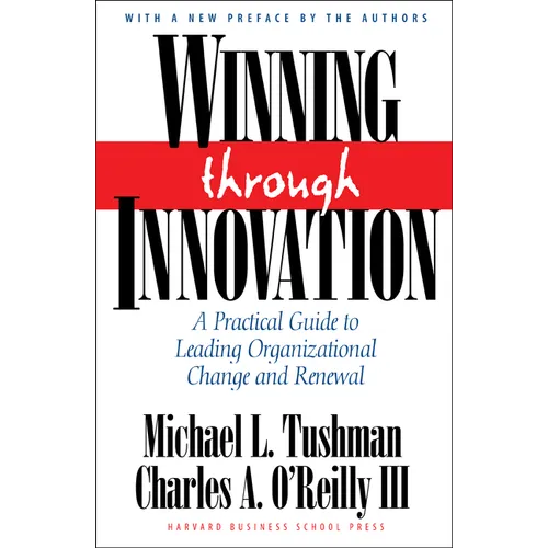 Winning Through Innovation: A Practical Guide to Leading Organizational Change and Renewal - Hardcover