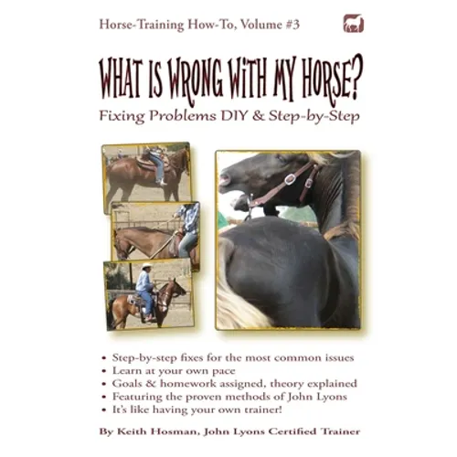 What Is Wrong with My Horse?: Fixing Problems DIY & Step-by-Step - Paperback