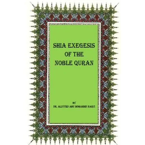Shia Exegesis of the Noble Quran - Paperback