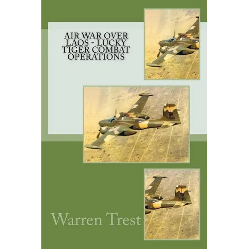 Air War Over Laos - Lucky Tiger Combat Operations - Paperback