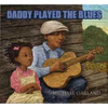 Daddy Played the Blues - Hardcover