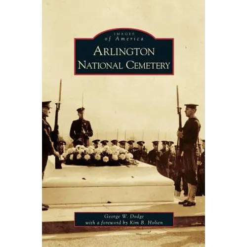 Arlington National Cemetery - Hardcover