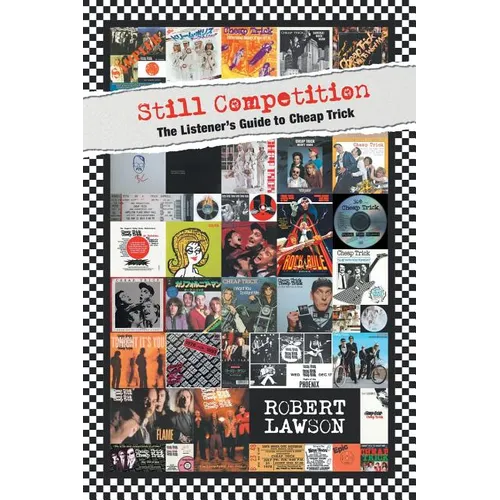 Still Competition: The Listener's Guide to Cheap Trick - Paperback