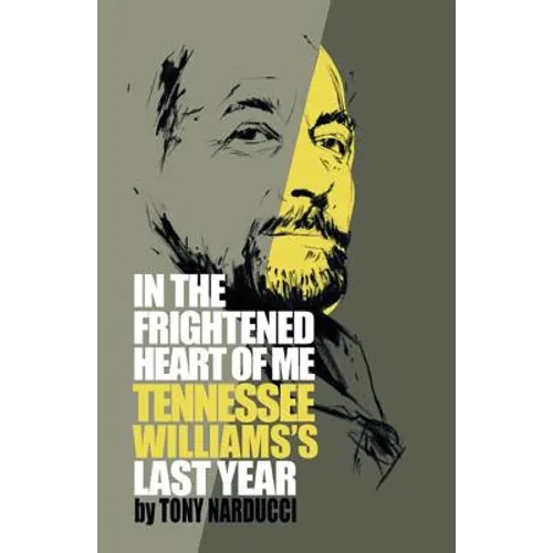 In the Frightened Heart of Me: Tennessee Williams's Last Year - Paperback
