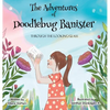 The Adventures of Doodlebug Banister - through the looking glass - Hardcover
