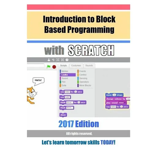 Introduction to Block Based Programming with Scratch: 2017 Edition - Paperback