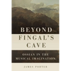 Beyond Fingal's Cave: Ossian in the Musical Imagination - Paperback