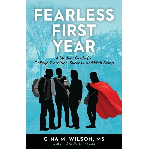Fearless First Year: A Student Guide for College Transition, Success, and Well-Being - Paperback