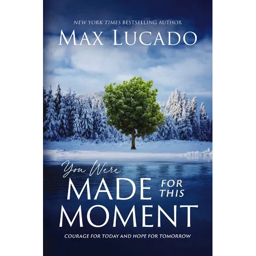 You Were Made for This Moment: Courage for Today and Hope for Tomorrow - Paperback