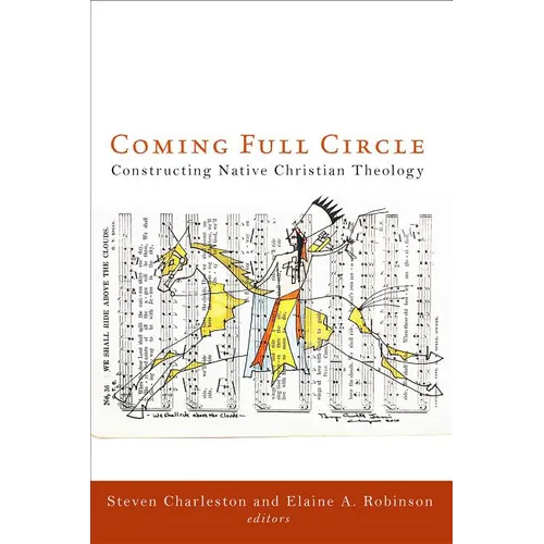 Coming Full Circle: Constructing Native Christian Theology - Paperback