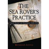 The Sea Rover's Practice: Pirate Tactics and Techniques, 1630-1730 - Paperback