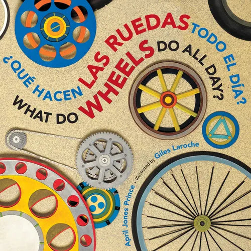 What Do Wheels Do All Day?/¿Qué Hacen Las Ruedas Todo El Día?: Bilingual English-Spanish - Board Book