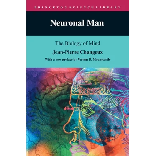 Neuronal Man: The Biology of Mind - Paperback