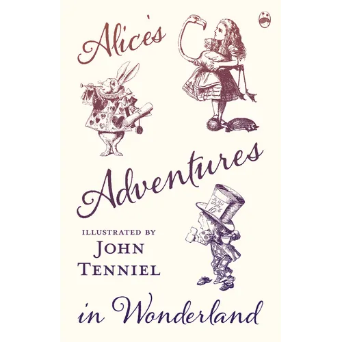 Alice's Adventures in Wonderland - Illustrated by John Tenniel - Paperback