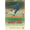 A Strong Right Arm: The Story of Mamie "Peanut" Johnson - Paperback