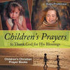 Children's Prayers to Thank God for His Blessings - Children's Christian Prayer Books - Paperback