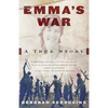 Emma's War: A True Story - Paperback