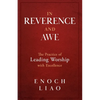 In Reverence and Awe: The Practice of Leading Worship with Excellence - Paperback