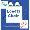 The Lonely Chair: Helps children deal with grief - Hardcover
