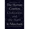 The Human Cosmos: Civilization and the Stars - Paperback