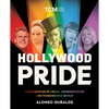 Hollywood Pride: A Celebration of LGBTQ+ Representation and Perseverance in Film - Hardcover