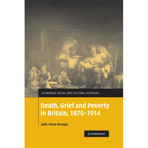Death, Grief and Poverty in Britain, 1870 1914 - Paperback