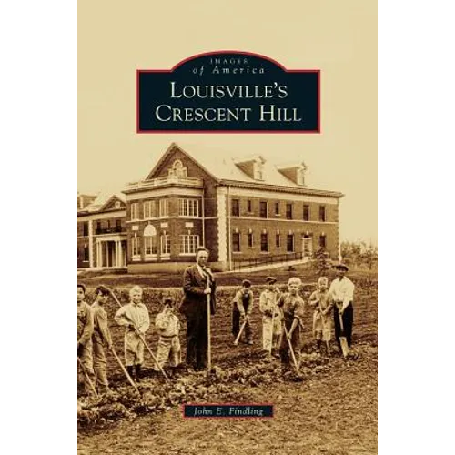 Louisville's Crescent Hill - Hardcover