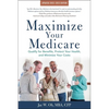 Maximize Your Medicare: 2022-2023 Edition: Qualify for Benefits, Protect Your Health, and Minimize Your Costs - Paperback