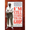 I'm Still Standing Thank God! - Paperback
