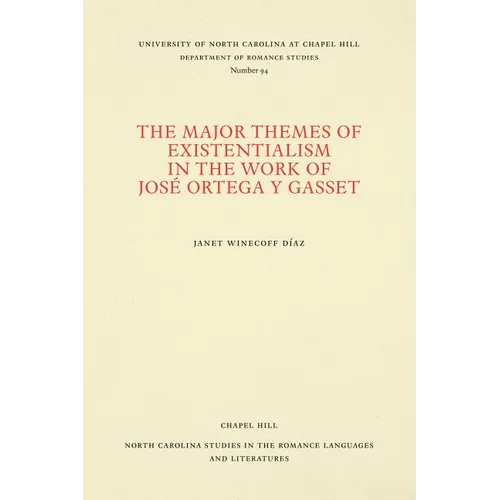 The Major Themes of Existentialism in the Work of José Ortega Y Gasset - Paperback