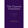 The Coerced Conscience - Hardcover