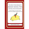 The Best Ever Book of Money Saving Tips For Real Estate Developers: Creative Ways to Cut Your Costs, Conserve Your Capital And Keep Your Cash - Paperback