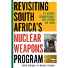Revisiting South Africa's Nuclear Weapons Program: Its History, Dismantlement, and Lessons for Toda - Paperback
