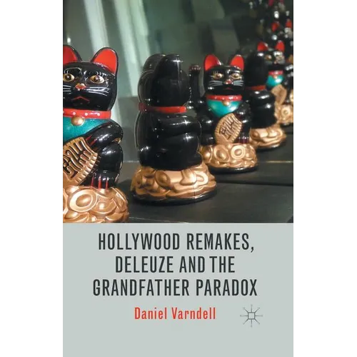 Hollywood Remakes, Deleuze and the Grandfather Paradox - Paperback