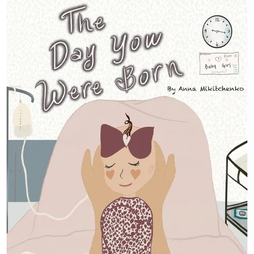 The Day You Were Born - Hardcover