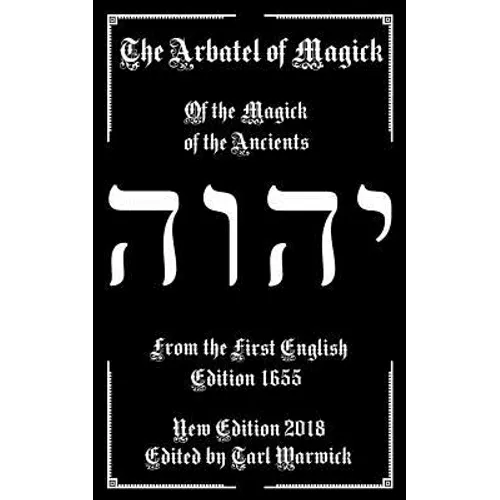The Arbatel of Magick: The Magick of the Ancients - Paperback