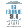 High Performance Selling: How to Create a Winning Sales Organization that Promote Vibrant Team Culture - Paperback