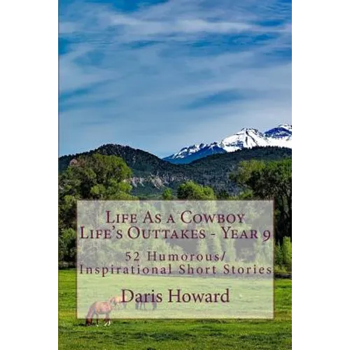 Life As a Cowboy - Life's Outtakes 9: Humorous/Inspirational Short Stories - Paperback