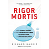 Rigor Mortis: How Sloppy Science Creates Worthless Cures, Crushes Hope, and Wastes Billions - Paperback