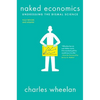 Naked Economics: Undressing the Dismal Science - Paperback
