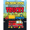 Coloring Book For 2 Year Olds Trucks: Fun Truck Coloring Book For Toddlers, Preschoolers and Kindergarteners Who Love Monster Trucks, Fire Trucks, Gar - Paperback